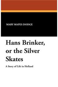Hans Brinker, or the Silver Skates
