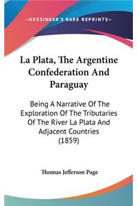 La Plata, The Argentine Confederation And Paraguay