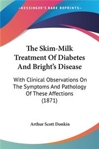Skim-Milk Treatment Of Diabetes And Bright's Disease