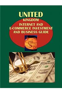 UK Internet and E-Commerce Investment and Business Guide Volume 1 Internet and Digital Economy in the UK: Strategic Information and Basic Regulations