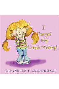 I Forgot My Lunch Money