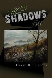 When Shadows Fall