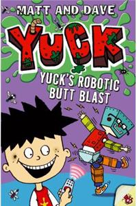 Yuck's Robotic Butt Blast and Yuck's Wild Weekend