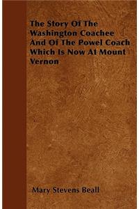 The Story Of The Washington Coachee And Of The Powel Coach Which Is Now At Mount Vernon