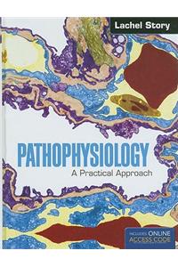Pathophysiology: A Practical Approach [With Access Code]