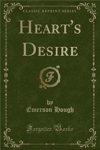 Heart's Desire (Classic Reprint)