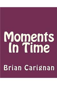 Moments In Time