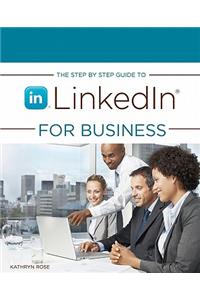 Step by Step Guide to Linkedin for Business