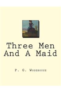 Three Men And A Maid