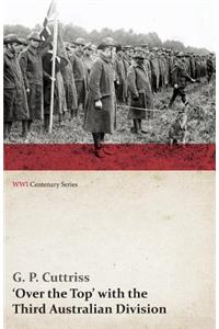 Over the Top' with the Third Australian Division (WWI Centenary Series)