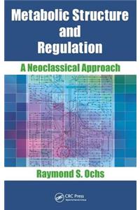 Metabolic Structure and Regulation