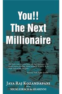 You!! The Next Millionaire