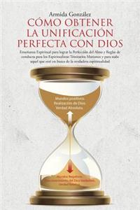 Cómo Obtener La Unificación Perfecta Con Dios