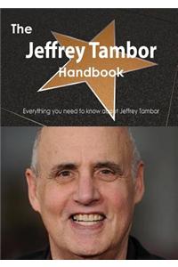 Jeffrey Tambor Handbook - Everything You Need to Know about Jeffrey Tambor