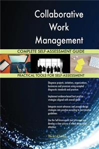 Collaborative Work Management Complete Self-Assessment Guide