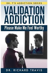Validation Addiction