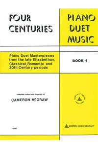 4 Centuries of Piano Duet Music: Book 1