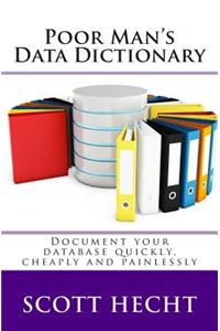 Poor Man's Data Dictionary: Document your database quickly, cheaply and painlessly