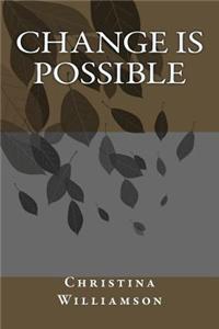 Change Is Possible