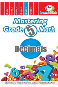 Mastering Grade 5 Math - Decimals