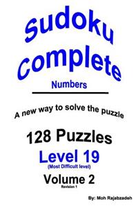 Sudoku Complete Numbers: 128 PUZZLES PLUS INSTRUCTIONS ON A New way to solve the puzzle