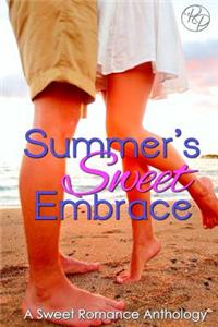 Summer's Sweet Embrace: A Sweet Romance Anthology