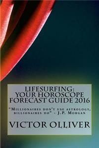 Lifesurfing: Your Horoscope Forecast Guide 2016