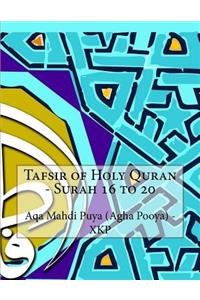 Tafsir of Holy Quran - Surah 16 to 20