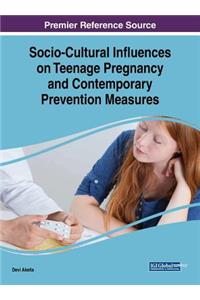 Socio-Cultural Influences on Teenage Pregnancy and Contemporary Prevention Measures