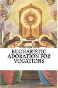 Eucharistic Adoration for Vocations