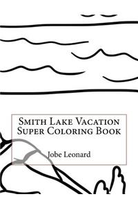 Smith Lake Vacation Super Coloring Book