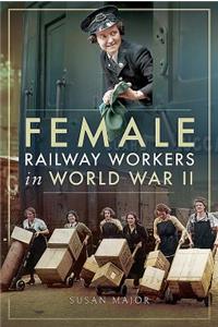 Female Railway Workers in World War II