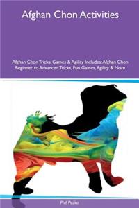 Afghan Chon Activities Afghan Chon Tricks, Games & Agility Includes: Afghan Chon Beginner to Advanced Tricks, Fun Games, Agility & More