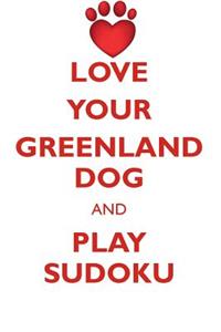 Love Your Greenland Dog and Play Sudoku Greenland Dog Sudoku Level 1 of 15