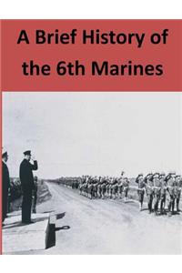 Brief History of the 6th Marines