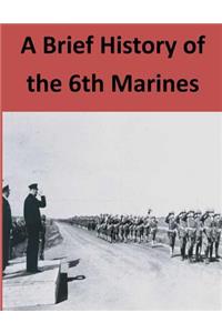 A Brief History of the 6th Marines