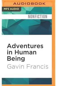 Adventures in Human Being