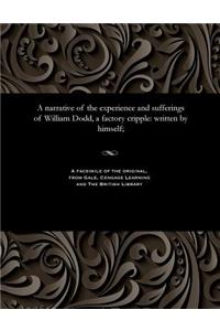 narrative of the experience and sufferings of William Dodd, a factory cripple