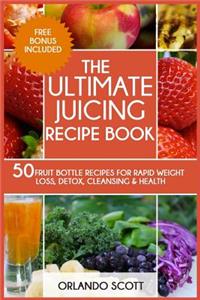 Ultimate Juicing Recipe Book