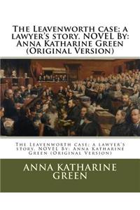 Leavenworth case; a lawyer's story. NOVEL By