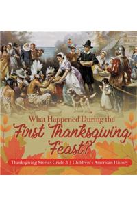 What Happened During the First Thanksgiving Feast? Thanksgiving Stories Grade 3 Children's American History