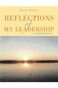 Reflections of My Leadership