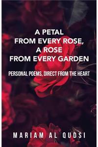 A Petal from Every Rose, A Rose from Every Garden