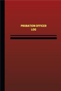 Probation Officer Log (Logbook, Journal - 124 pages, 6 x 9 inches)