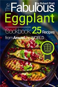 The Fabulous Eggplant Cookbook