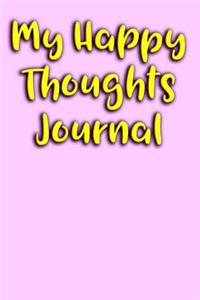My Happy Thoughts Journal