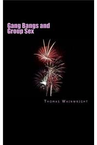 Gang Bangs and Group Sex