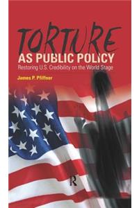 Torture as Public Policy