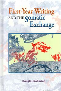 First-Year Writing and the Somatic Exchange