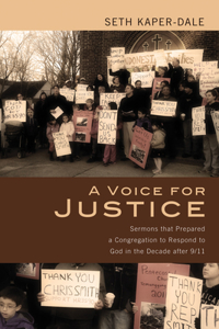 Voice for Justice: Sermons That Prepared a Congregation to Respond to God in the Decade After 9/11